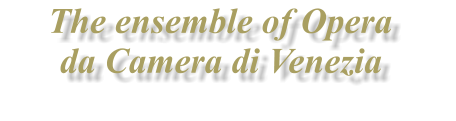 The ensemble of Opera da Camera di Venezia