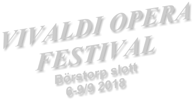 VIVALDI OPERA FESTIVAL Brstorp slott 6-9/9 2018