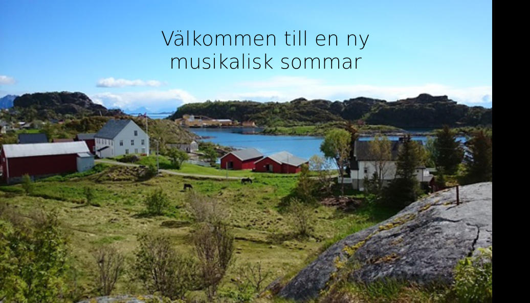 Vlkommen till en ny musikalisk sommar